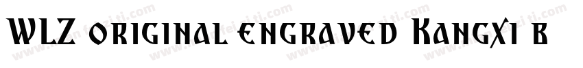 WLZ original engraved Kangxi body字体转换